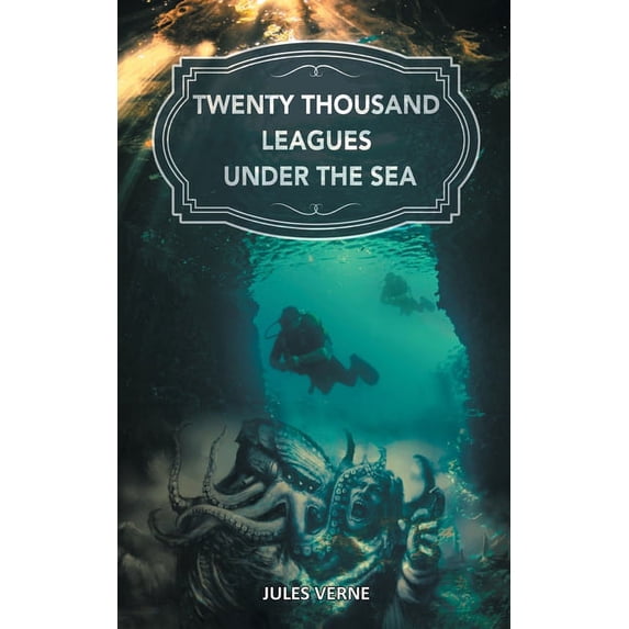 Twenty Thousand Leagues under the Sea: The Magical Underwater World from the Eyes of Captain Nemo, (Paperback)