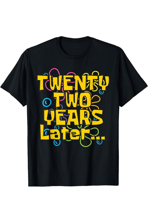 Twenty Two 22 Years Later 22Nd Birthday Party Funny Meme T-Shirt