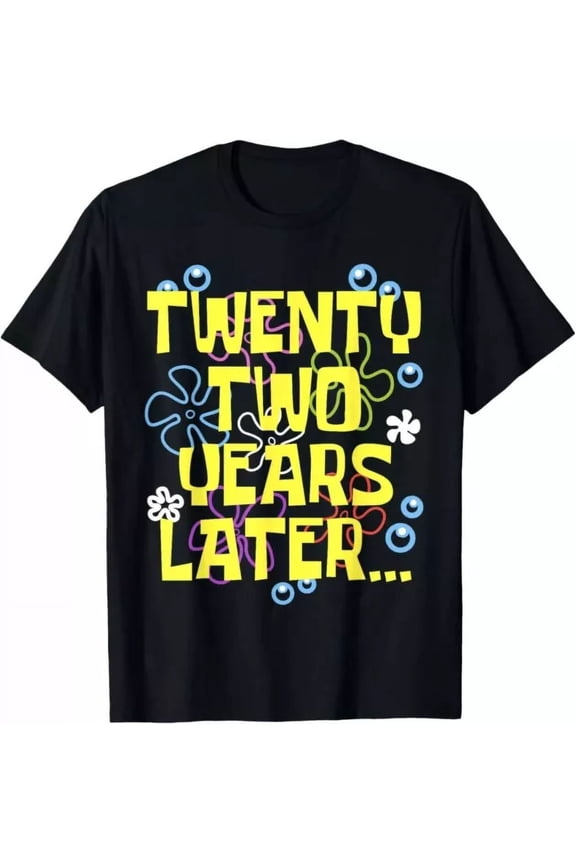 Twenty Two Years Later 22 Year Old Birthday Gifts Men Women T-Shirt Unisex S-5XL Hot Trending Shirt, Vintage Birthday Gift