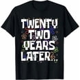 thumbnail image 1 of Twenty Two Years Later Funny Meme 22 Year Old 22nd Birthday T-Shirt, 1 of 2