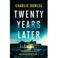 thumbnail image 1 of Twenty Years Later Charlie Donlea (Paperback), 1 of 1