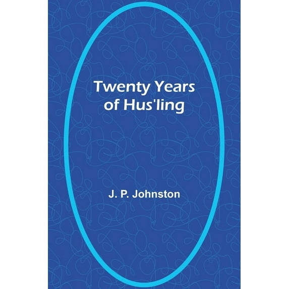 Twenty Years of Hus'ling, (Paperback)