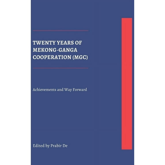 Twenty Years of Mekong-Ganga Cooperation (MGC): Achievements and Way Forward (Hardcover)