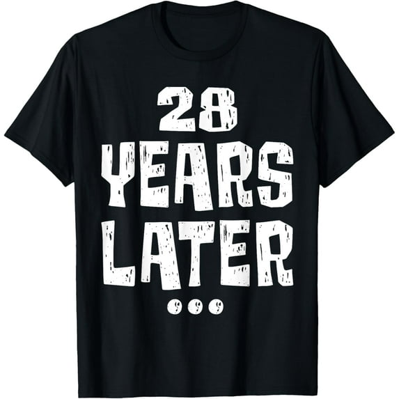 Twenty eight Years Later Funny 28 Year Old 28th Birthday T-Shirt