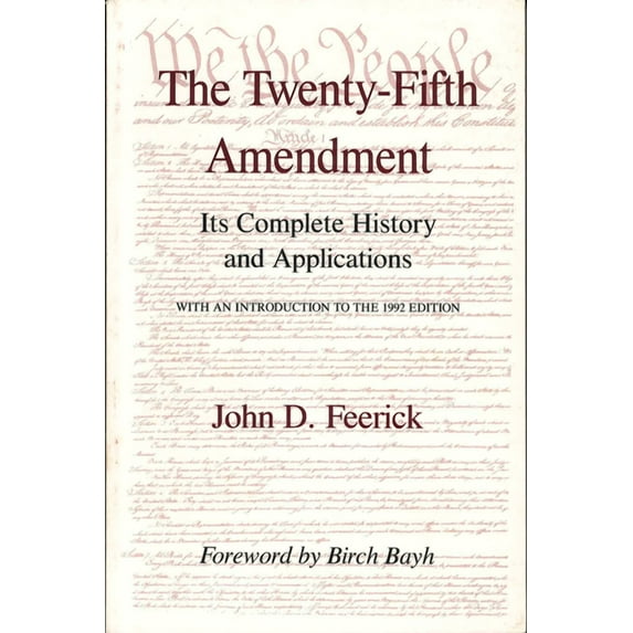 The Twenty-Fifth Amendment: Its Complete History and Applications (Paperback) by Professor John D Feerick