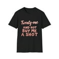 thumbnail image 1 of Twenty-one and Hot Buy Me A Shot Graphic T-Shirt, 1 of 4