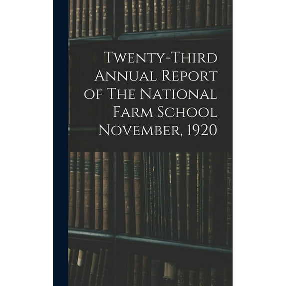 Twenty-third Annual Report of The National Farm School November, 1920 (Hardcover)