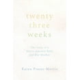 thumbnail image 1 of Twenty-three Weeks: The Story of a Micro-preemie Baby and Her Mother (Paperback), 1 of 1