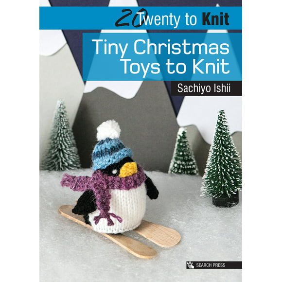 Twenty to Knit: Tiny Christmas Toys to Knit
