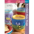 thumbnail image 1 of Pre-Owned Pre-Owned Twenty to Make: Knitted Mug Hugs Paperback, 1 of 1