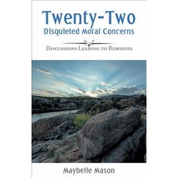 Twenty-Two Disquieted Moral Concerns: Discussions Leading to Remedies (Hardcover)