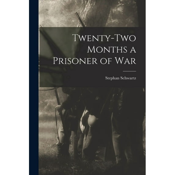 Stephan Schwartz Twenty-two Months a Prisoner of War (Paperback)