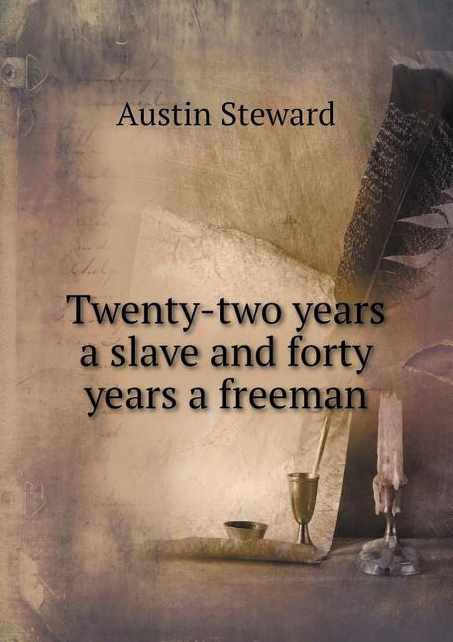 Twenty-two years a slave and forty years a freeman (Paperback)