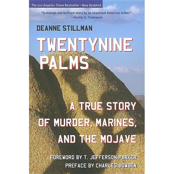 Twentynine Palms: A True Story of Murder, Marines, and the Mojave (Paperback) by Deanne Stillman