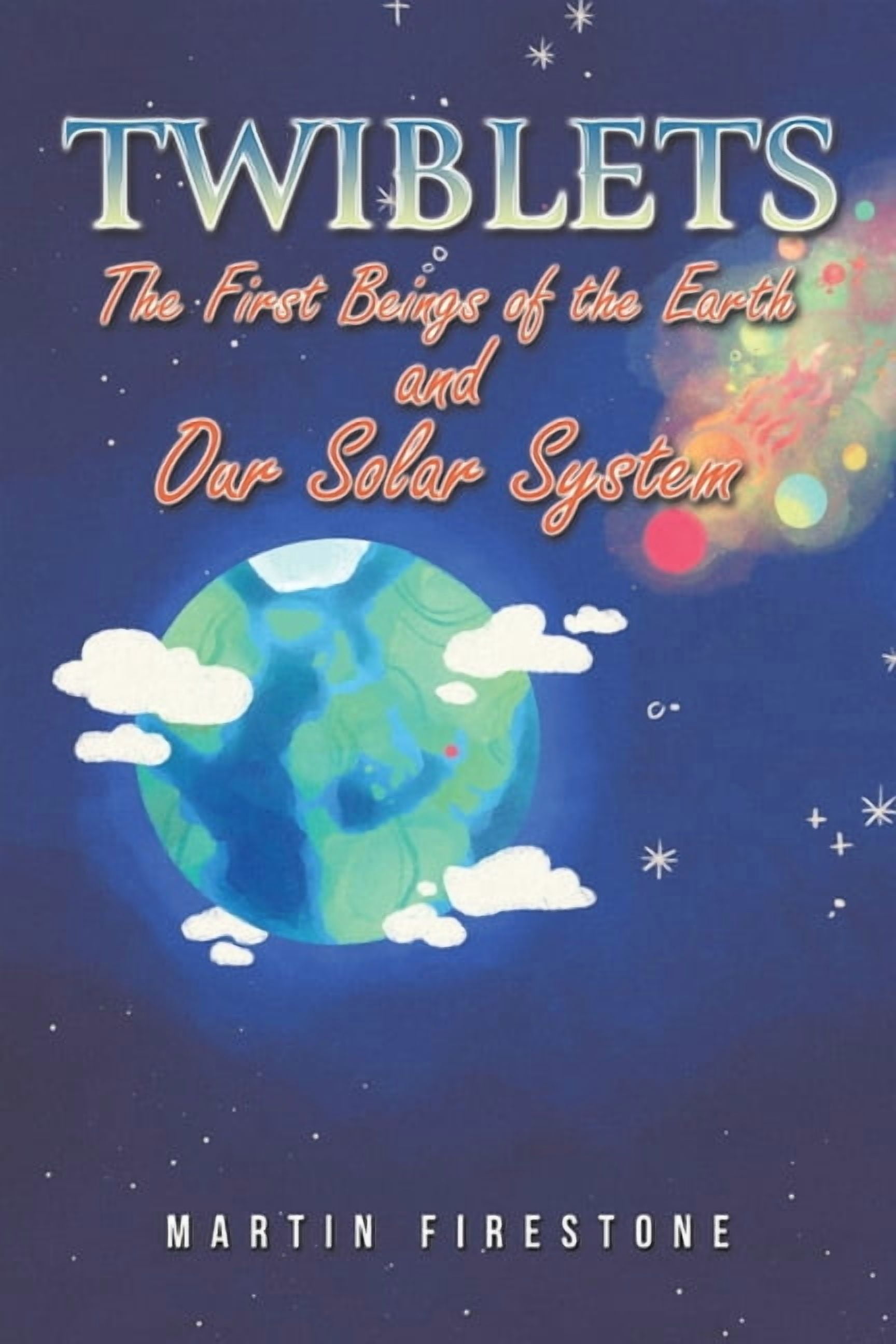 Twiblets - The First Beings of the Earth and Our Solar System, (Paperback)