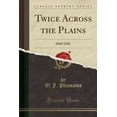 thumbnail image 1 of Twice Across the Plains: 1849 1856 (Classic Reprint) (Paperback), 1 of 1