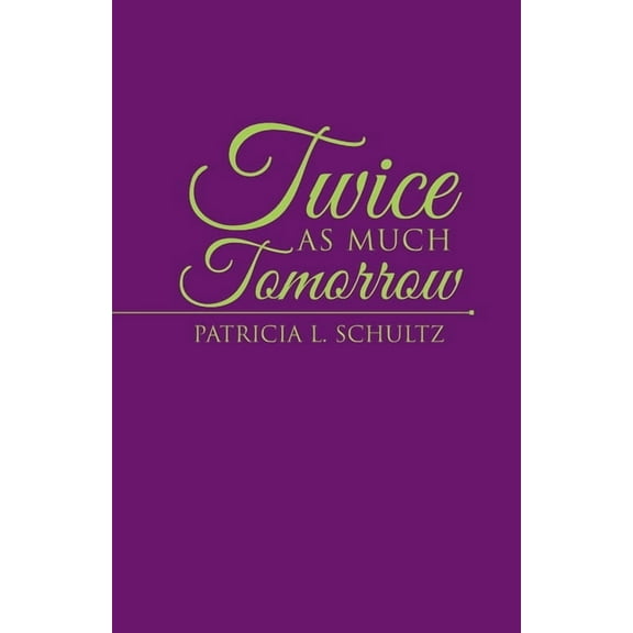 Twice As Much Tomorrow