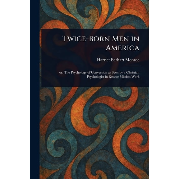 Twice-Born Men in America, (Paperback)