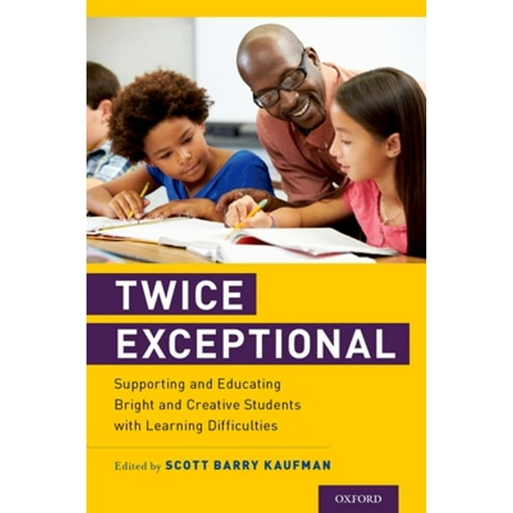 Pre-Owned Twice Exceptional: Supporting and Educating Bright and Creative Students with Learning Difficulties, 9780190645472, 0190645474, Paperback, 1 edition