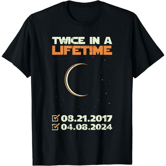 Twice In A Lifetime Total Solar Eclipse April 8 2024 T-Shirt