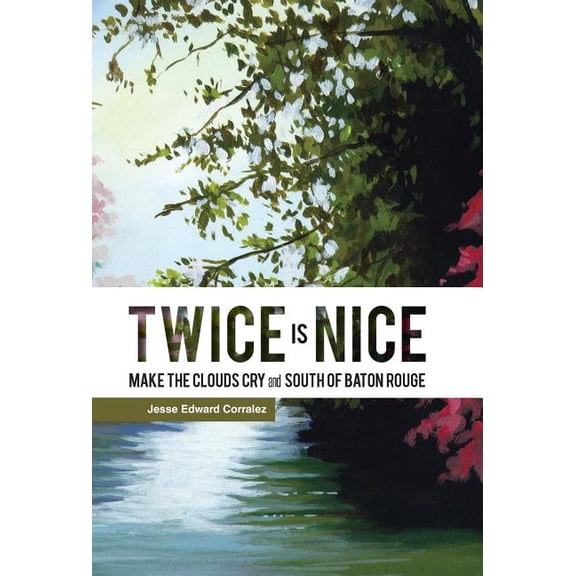 Twice Is Nice: MAKE THE CLOUDS CRY and SOUTH OF BATON ROUGE