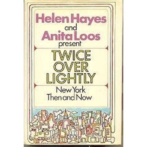 Pre-Owned Twice Over Lightly: New York Then and Now (Hardcover) 0151921504 9780151921508