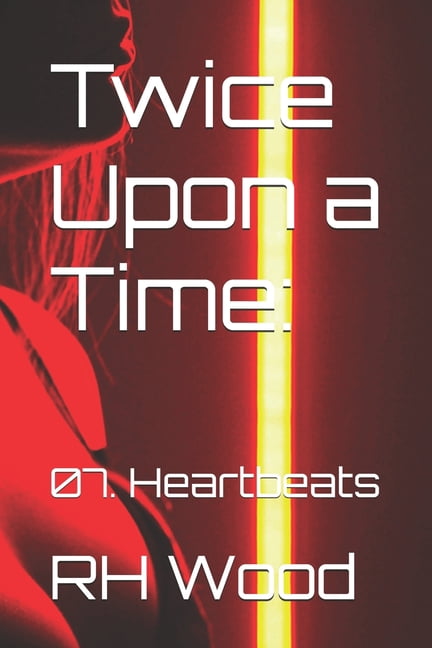 Twice Upon a Time Twice Upon a Time: 07. Heartbeats, Book 7, (Paperback)