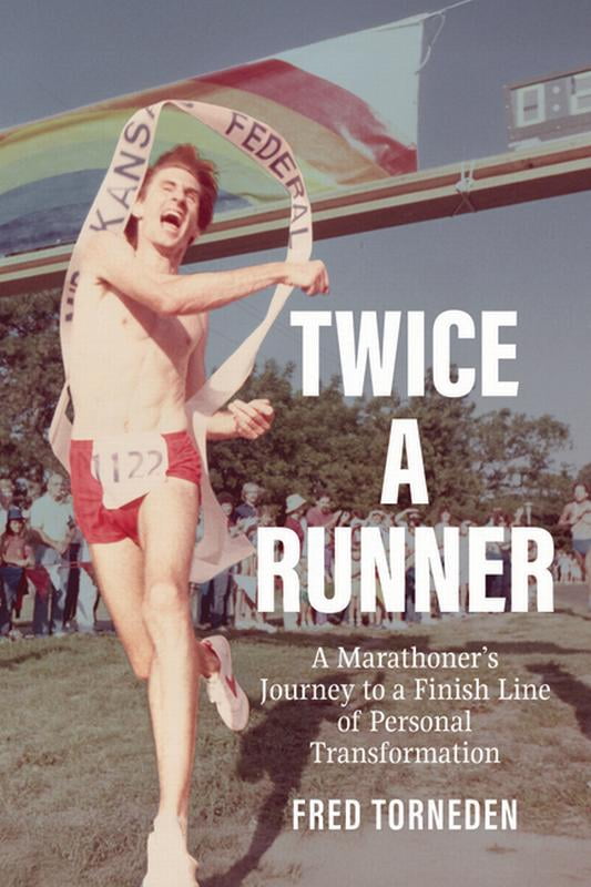 Twice a Runner: A Marathoner's Journey to a Finish Line of Personal Transformation, (Paperback)