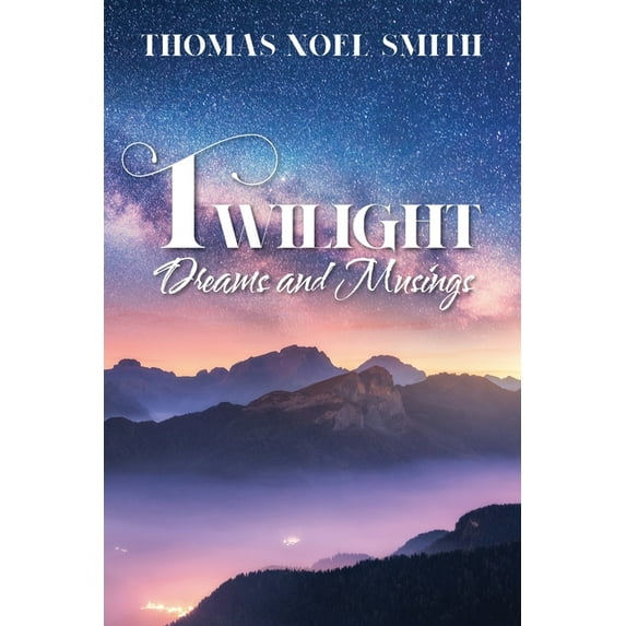 Twilight Dreams and Musings, (Paperback)
