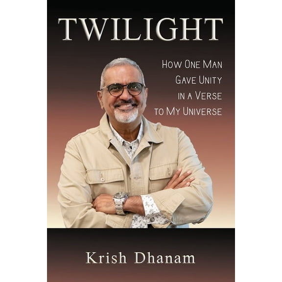 Twilight: How One Man Gave Unity in a Verse to my Universe, (Paperback)
