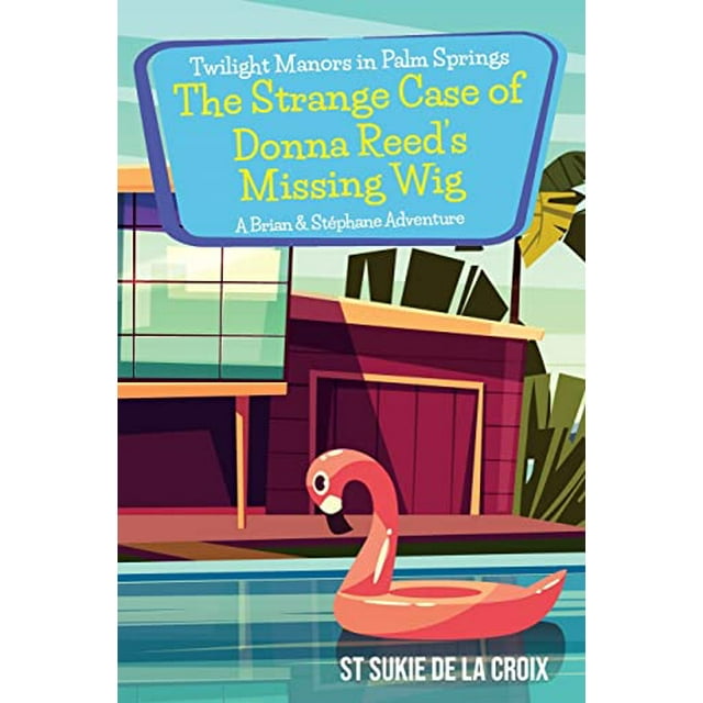 PreOwned Twilight Manors in Palm SpringsThe Strange Case of Donna