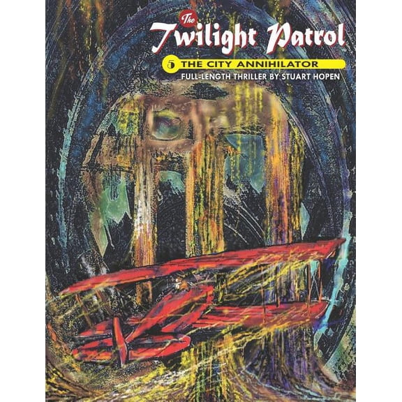 Twilight Patrol: Twilight Patrol #5: The City Annihilator (Paperback)