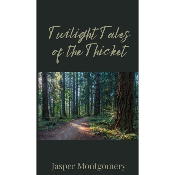 Twilight Tales of the Thicket, (Hardcover)