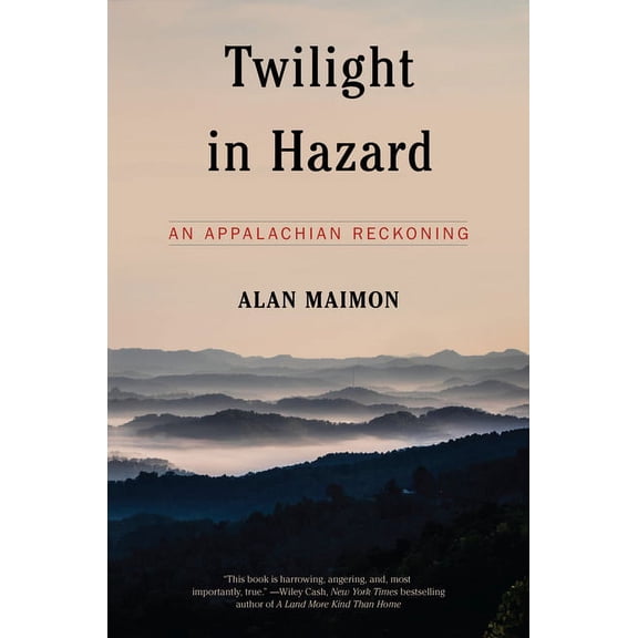 Twilight in Hazard : An Appalachian Reckoning (Hardcover)