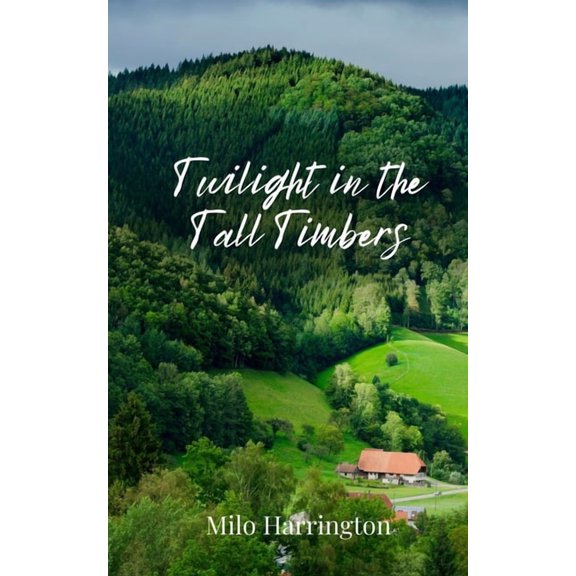 Twilight in the Tall Timbers, (Paperback)