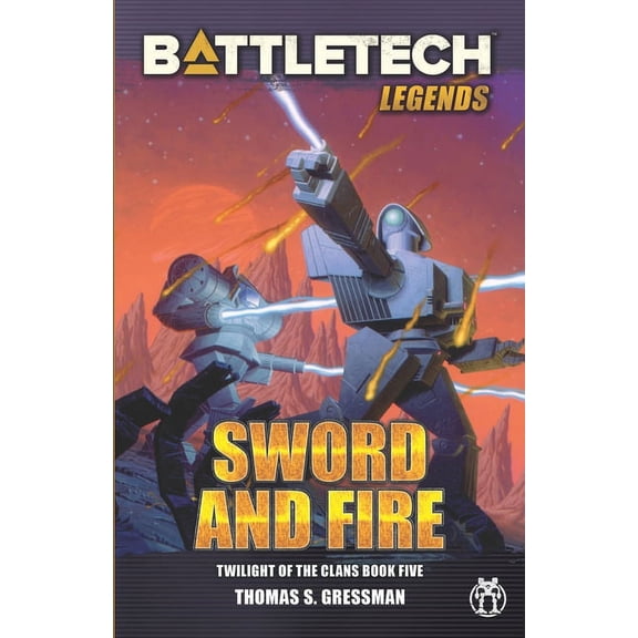 Twilight of the Clans: BattleTech Legends: Sword and Fire (Twilight of the Clans, Book 5) (Paperback)