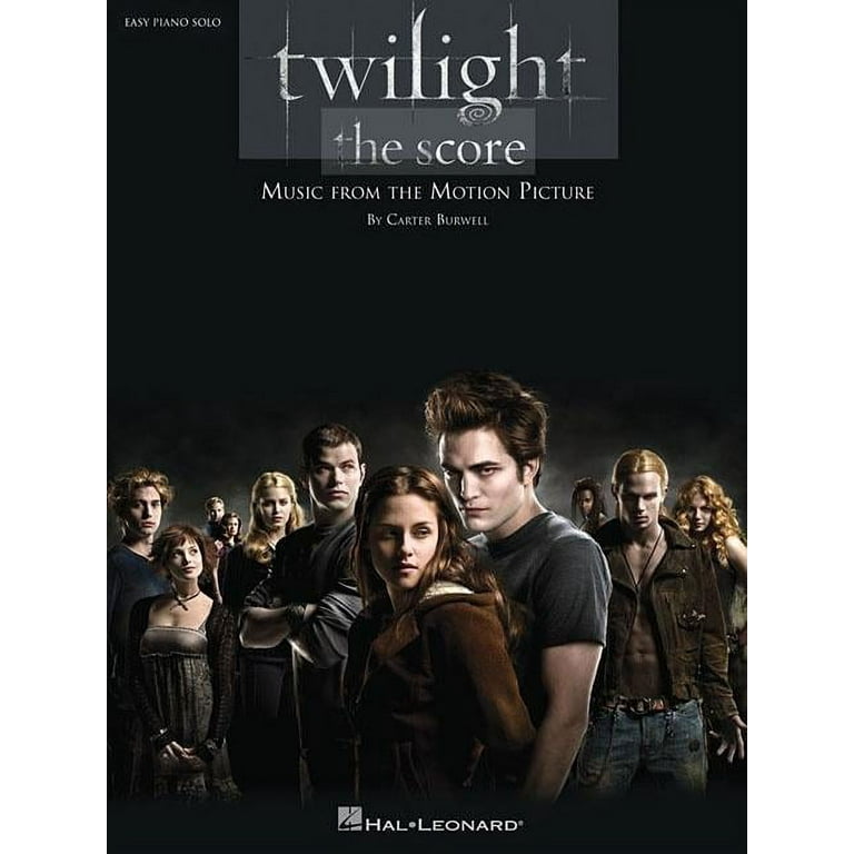 TWILIGHT—THE SCORE (PIANO SOLO) Twilight - The Score: Easy Piano Solo: Burwell, Carter