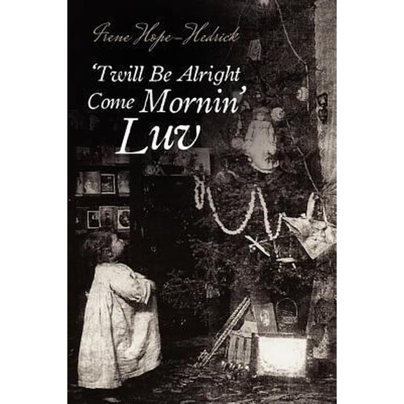 Pre-Owned 'Twill Be All Right Come Mornin', Luv (Paperback) 1105843947 9781105843945