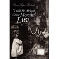 thumbnail image 1 of 'Twill Be All Right Come Mornin', Luv, (Paperback), 1 of 2