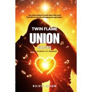 Twin Flame Union 10 Twin Flame Union Facts The Journey of Oneness, Book 1, Paperback