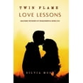 thumbnail image 1 of Twin Flame Love Lessons Twin Flame Love Lessons: Unlocking The Secrets Of Transcendental Divine Love, Book 1, (Paperback), 1 of 1