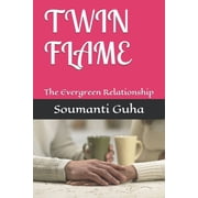 Twin Flame The Evergreen Relationship