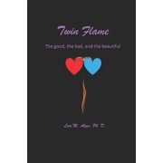 Twin Flame The good, the bad, and the beautiful Paperback