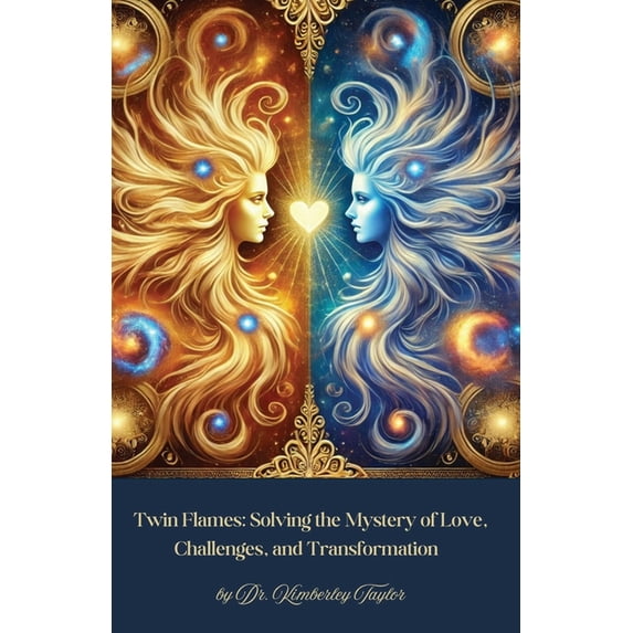 Twin Flames: Solving the Mystery of Love, Challenges, and Transformation, (Paperback)