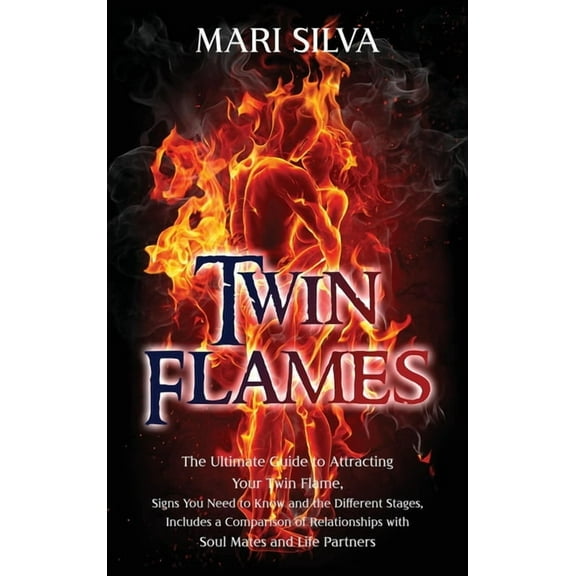 Twin Flames: The Ultimate Guide to Attracting Your Twin Flame, Signs You Need to Know and the Different Stages, Includes, (Hardcover)