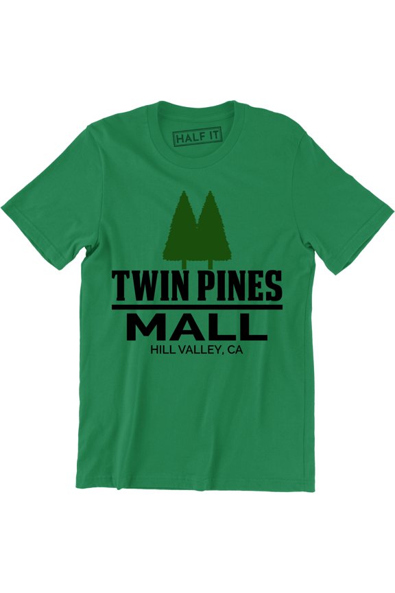 Twin Pines Mall Hill Valley Ca With Pine Tree - Men's T-Shirt