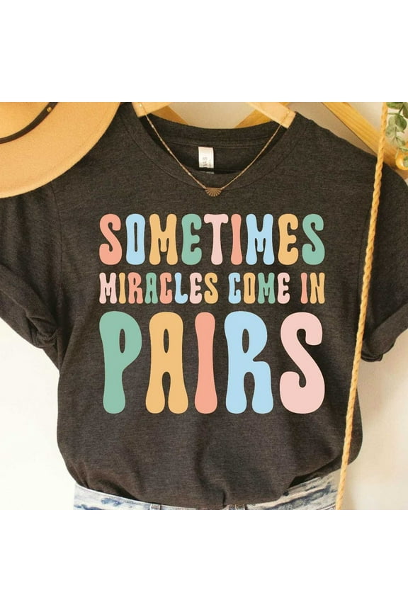 Twin Pregnancy Shirt Maternity Shirt Sometimes Miracles Come In Pairs Pregnancy Announcement Shirt Mom To Be Shirt Unisex S-5XL Hot Trending Shirt, Vintage Birthday Gift