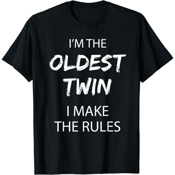 Twin Shirts Siblings Oldest Twin Tshirt I Make The Rules T-Shirt