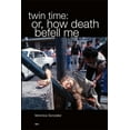 thumbnail image 1 of Twin Time: Or, How Death Befell Me (Paperback) by Veronica Gonzalez Pena, 1 of 1