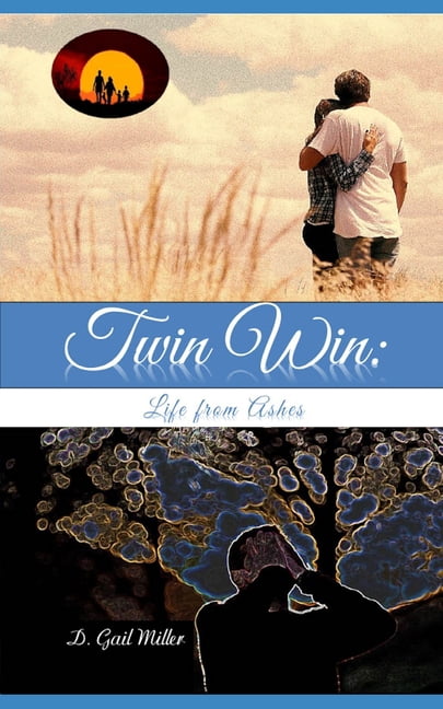 Twin Win : Life from Ashes: An Inspiring Story of God's Transforming Power (Paperback)